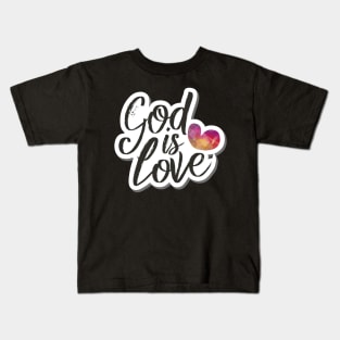 God is Love, Christian Quote Kids T-Shirt